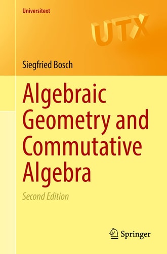 Algebraic Geometry and Commutative Algebra (2nd Edition)