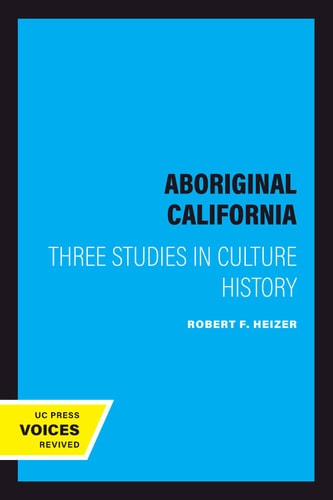 Aboriginal California (Three Studies in Culture History) (2020th Edition)