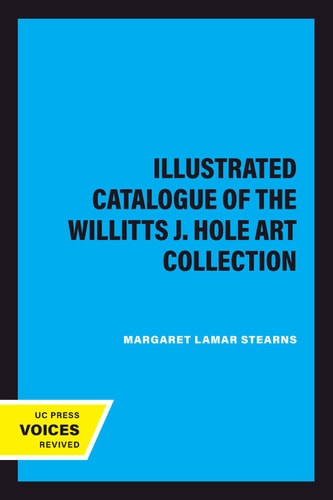 Illustrated Catalogue of the Willitts J. Hole Art Collection (2020th Edition)