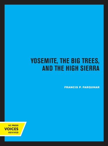 Yosemite, The Big Trees, and the High Sierra (A Selective Bibliography) (2020th Edition)