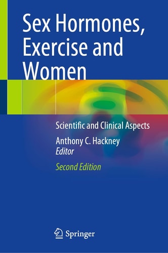 Sex Hormones, Exercise and Women (Scientific and Clinical Aspects) (2nd Edition)