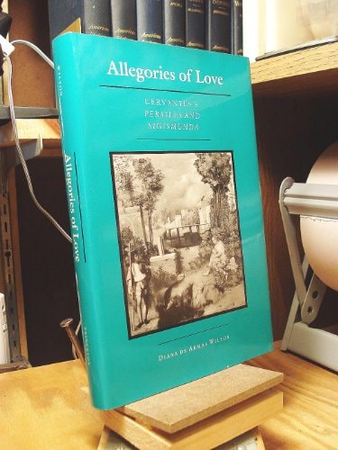 Allegories of Love (Cervantes's Persiles and Sigismunda)