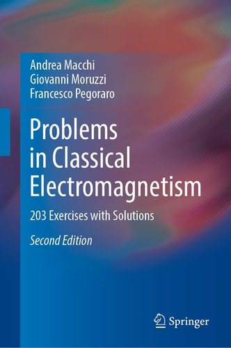 Problems in Classical Electromagnetism (203 Exercises with Solutions) (2nd Edition)
