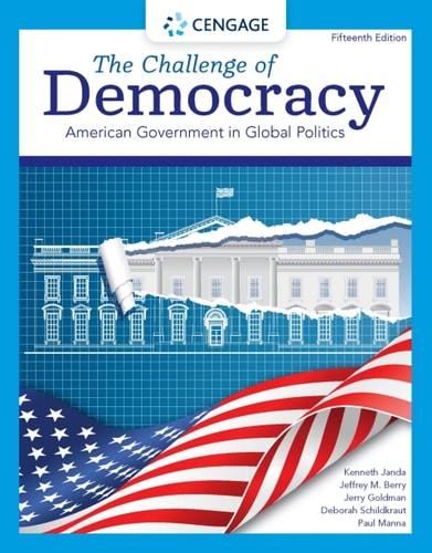 The Challenge of Democracy: American Government in Global Politics (15th Edition)
