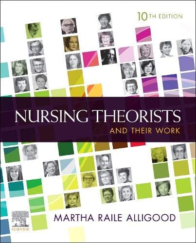 Nursing Theorists and Their Work (10th Edition)