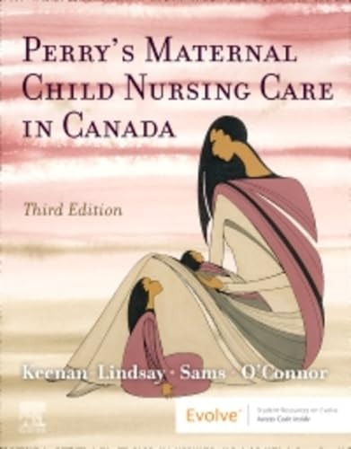 Perry's Maternal Child Nursing Care in Canada (3rd Edition)
