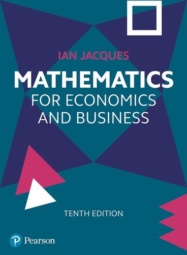 Mathematics for Economics and Business (10th Edition)