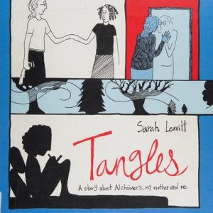 Tangles A story about Alzheimer's, my mother, and me (1st Edition)