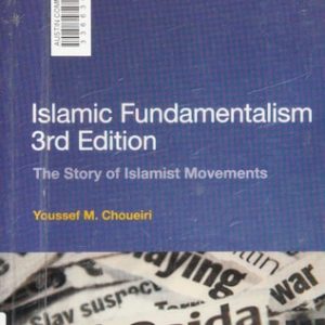 Islamic Fundamentalism 3rd Edition (The Story of Islamist Movements)