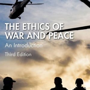 The Ethics of War and Peace (3rd Edition)