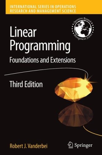Linear Programming Foundations and Extensions (3rd Edition)
