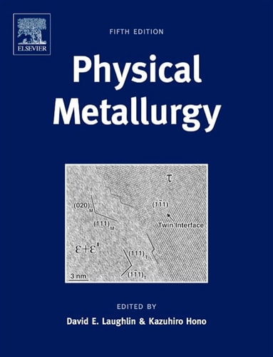 Physical Metallurgy: 3-Volume Set (5th Edition)