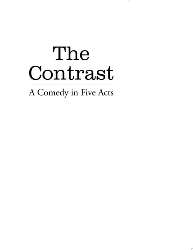 The Contrast A Comedy in Five Acts (1st Edition)