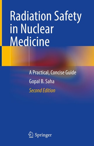 Radiation Safety in Nuclear Medicine (A Practical, Concise Guide) (2nd Edition)