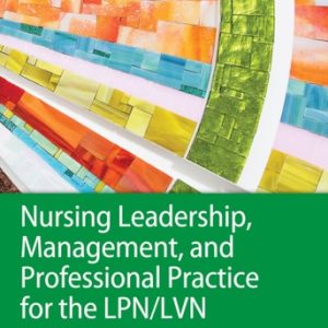 Nursing Leadership, Management, and Professional Practice for the LPN LVN (7th Edition)
