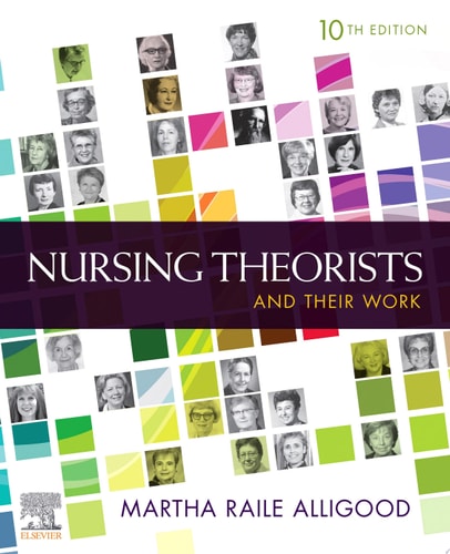 Nursing Theorists and Their Work (10th Edition)
