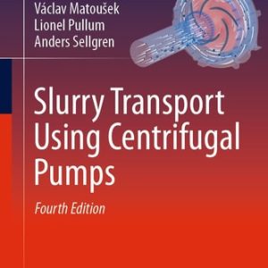 Slurry Transport Using Centrifugal Pumps (4th Edition)