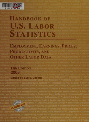 Handbook of U.S. Labor Statistics 2008 (11th Edition)