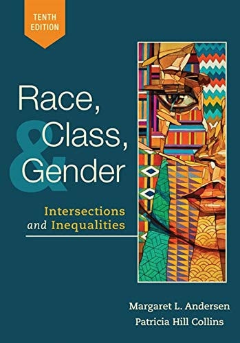Race, Class, and Gender Intersections and Inequalities (10th Edition)