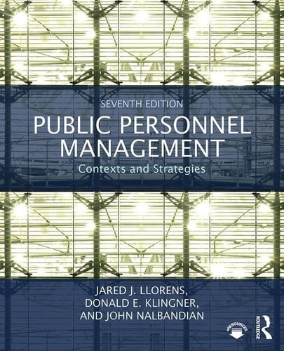 Public Personnel Management Contexts and Strategies (7th Edition)