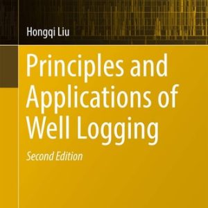Principles and Applications of Well Logging (2nd Edition)