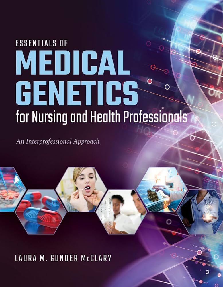 Essentials of Medical Genetics for Nursing and Health Professionals (1st Edition)