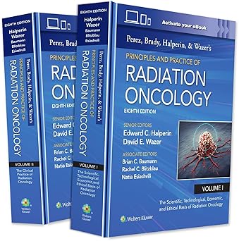 Perez, Brady, Halperin, and Wazer's Principles and Practice of Radiation Oncology (8th Edition)