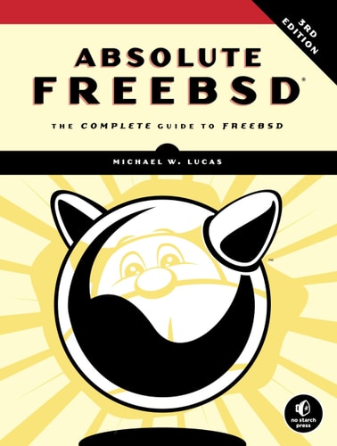 Absolute FreeBSD, 3rd Edition (The Complete Guide to FreeBSD)