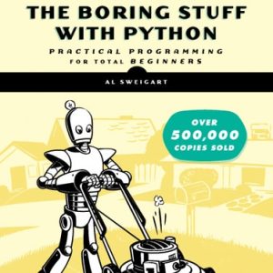Automate the Boring Stuff with Python (Practical Programming for Total Beginners) (2nd Edition)