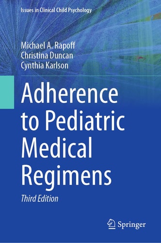 Adherence to Pediatric Medical Regimens (3rd Edition)