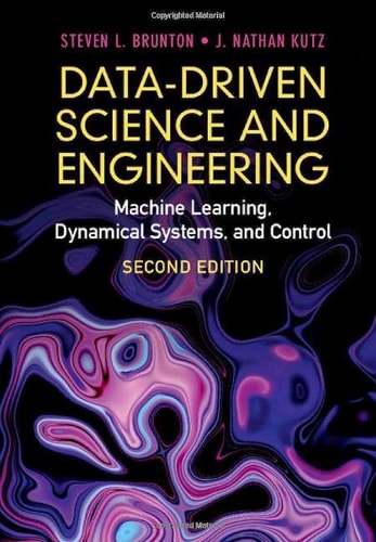 Data-Driven Science and Engineering (Machine Learning, Dynamical Systems, and Control) (2nd Edition)