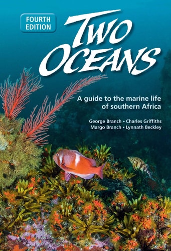 Two Oceans (A guide to the marine life of southern Africa) (4th Edition)