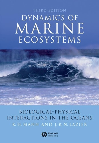 Dynamics of Marine Ecosystems: Biological-Physical Interactions in the Oceans (Biological-Physical Interactions in the Oceans) (3rd Edition)