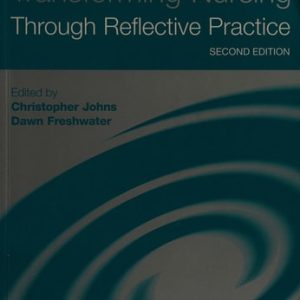 Transforming Nursing Through Reflective Practice (2nd Edition)