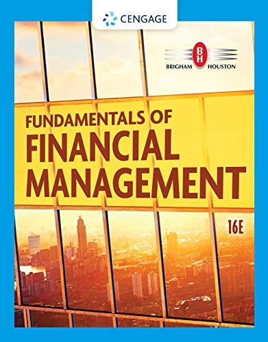 Fundamentals of Financial Management (MindTap Course List) (16th Edition)