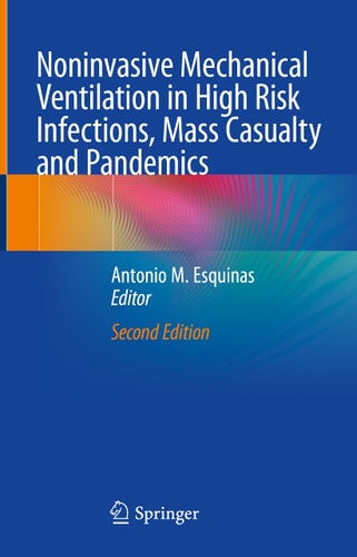 Noninvasive Mechanical Ventilation in High Risk Infections, Mass Casualty and Pandemics (2nd Edition)