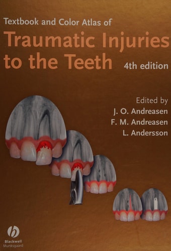 Textbook and Color Atlas of Traumatic Injuries to the Teeth (4th Edition)