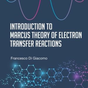 Introduction To Marcus Theory Of Electron Transfer Reactions (1st Edition)