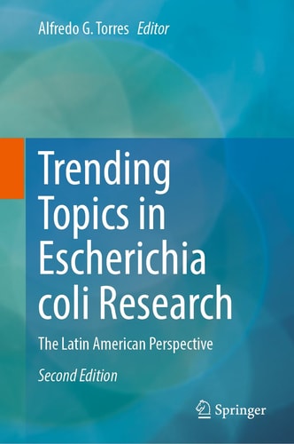 Trending Topics in Escherichia coli Research (The Latin American Perspective) (2nd Edition)