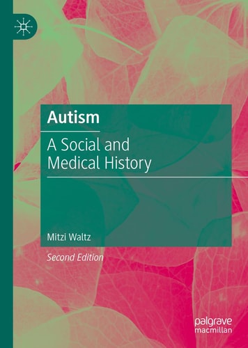 Autism (A Social and Medical History) (2nd Edition)