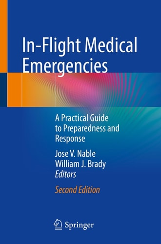 In-Flight Medical Emergencies (A Practical Guide to Preparedness and Response) (2nd Edition)
