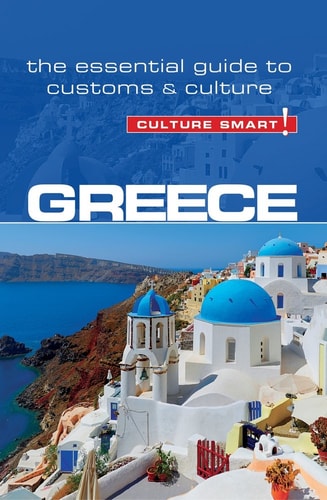 Greece - Culture Smart! (The Essential Guide to Customs & Culture) (2nd Edition)