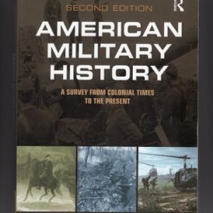 American Military History A Survey from Colonial Times to the Present (2nd Edition)