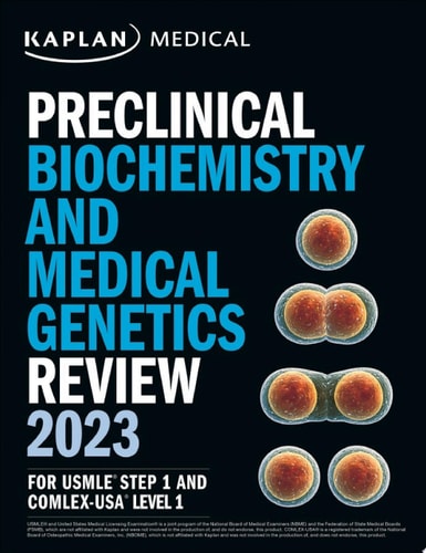 Preclinical Biochemistry and Medical Genetics Review 2023 For USMLE Step 1 and COMLEX-USA Level 1 (1st Edition)