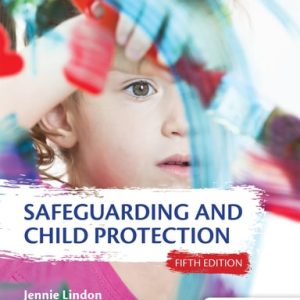 Safeguarding and Child Protection 5th Edition: Linking Theory and Practice