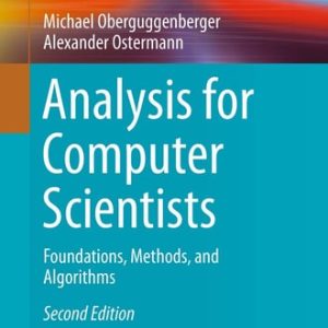 Analysis for Computer Scientists (Foundations, Methods, and Algorithms) (2nd Edition)