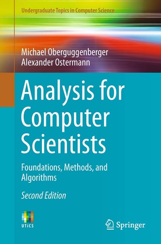 Analysis for Computer Scientists (Foundations, Methods, and Algorithms) (2nd Edition)