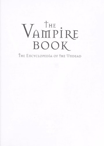 The Vampire Book (The Encyclopedia of the Undead) (3rd Edition)