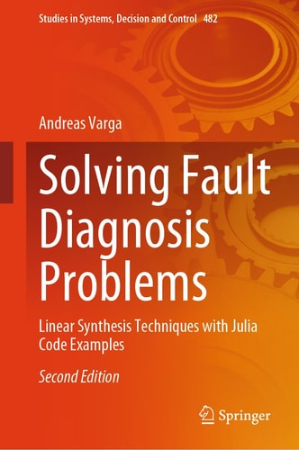 Solving Fault Diagnosis Problems (Linear Synthesis Techniques with Julia Code Examples) (2nd Edition)