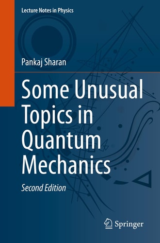 Some Unusual Topics in Quantum Mechanics (2nd Edition)